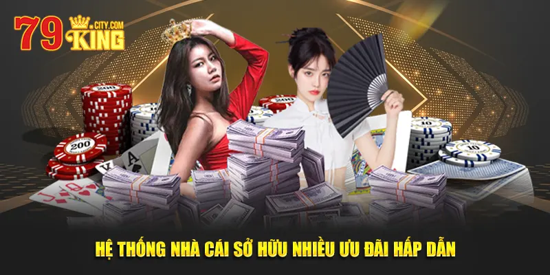 Hệ Thống Nhà Cái Sở Hữu Nhiều Ưu Đãi Hấp Dẫn