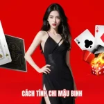 Cách Tính Chi Mậu Binh Nhanh Và Chuẩn Xác Nhất Năm 2025